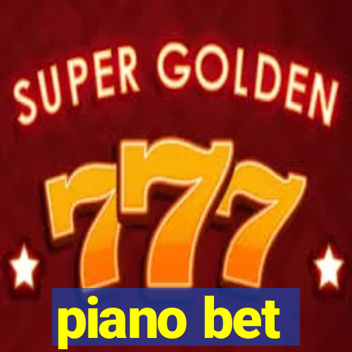 piano bet